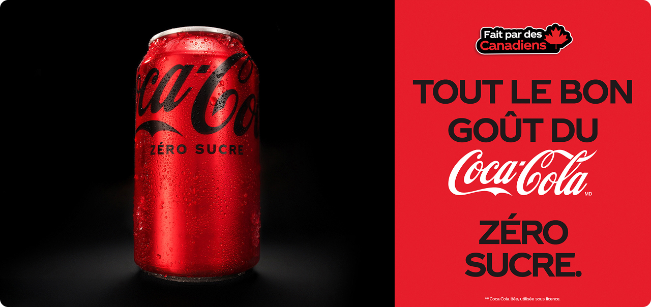 Coca-Cola Zéro Sucre sur fond noir à côté du message « Fait par des Canadiens. Tout le bon goût du Coca-Cola. Zéro Sucre. »